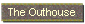 The Outhouse