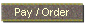 Pay / Order